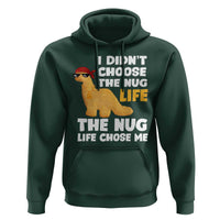I Did Not Choose The Nug Life Hoodie Chicken Nugget Lover Gifts - Wonder Print Shop