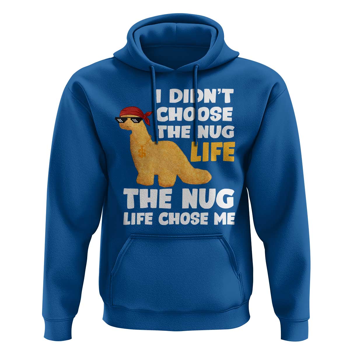 I Did Not Choose The Nug Life Hoodie Chicken Nugget Lover Gifts - Wonder Print Shop