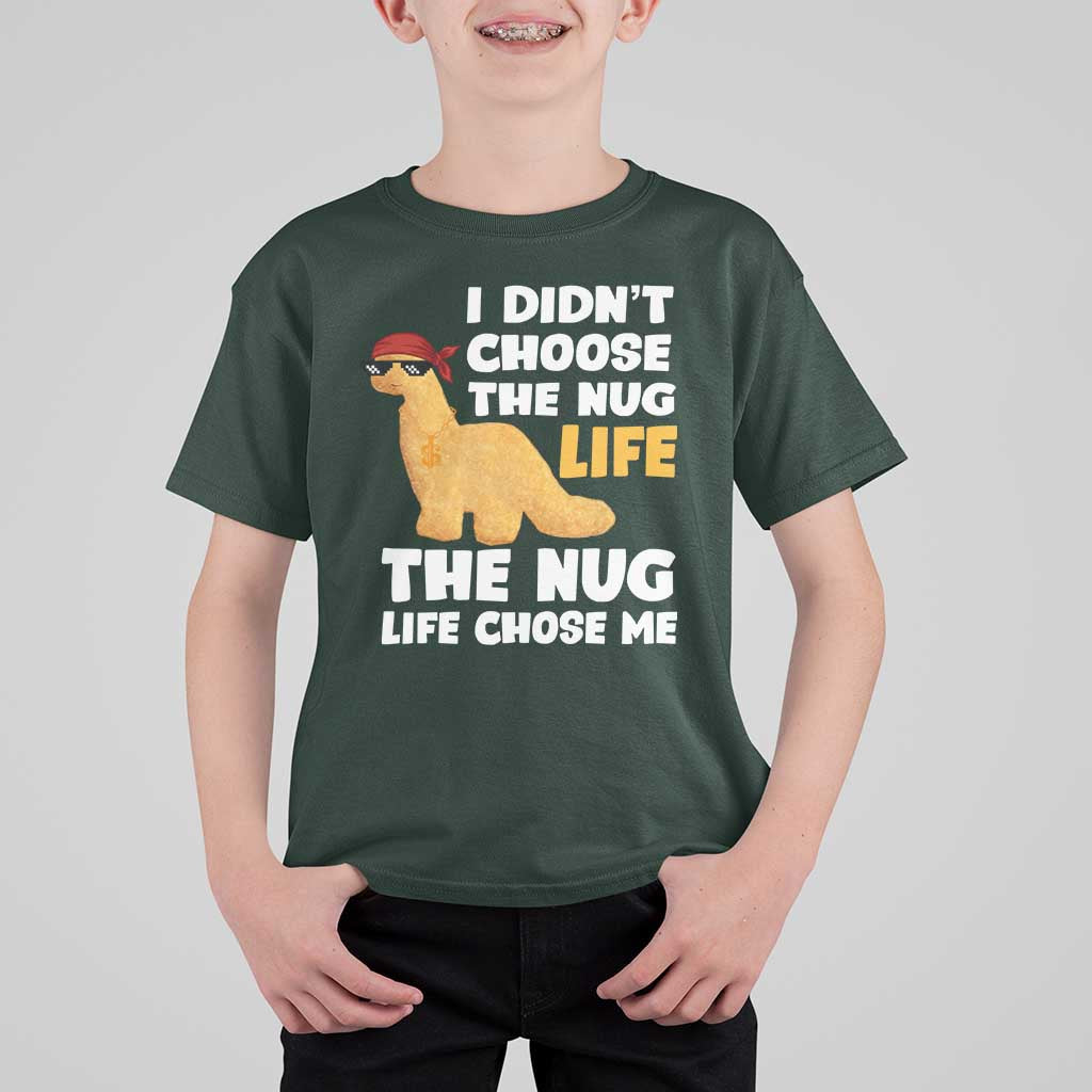 I Did Not Choose The Nug Life T Shirt For Kid Chicken Nugget Lover Gifts - Wonder Print Shop