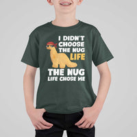 I Did Not Choose The Nug Life T Shirt For Kid Chicken Nugget Lover Gifts - Wonder Print Shop