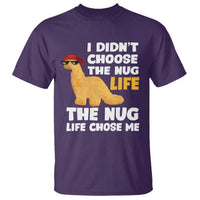 I Did Not Choose The Nug Life T Shirt Chicken Nugget Lover Gifts - Wonder Print Shop