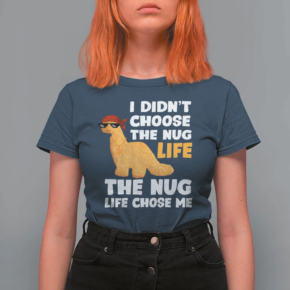 I Did Not Choose The Nug Life T Shirt For Women Chicken Nugget Lover Gifts - Wonder Print Shop