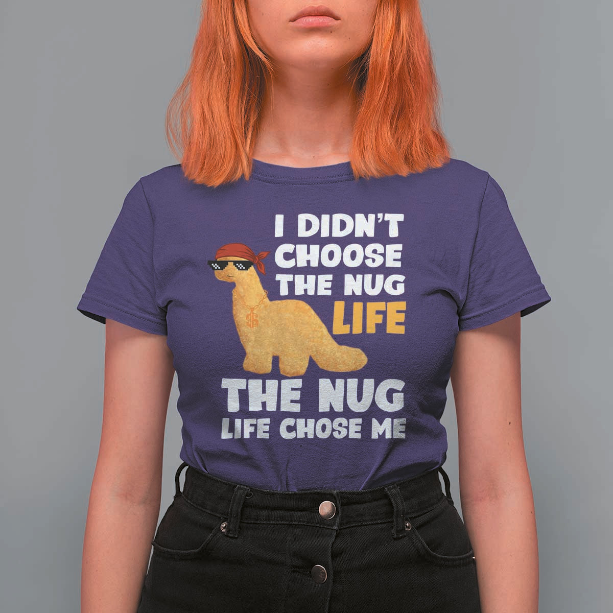I Did Not Choose The Nug Life T Shirt For Women Chicken Nugget Lover Gifts - Wonder Print Shop