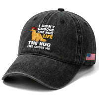 I Did Not Choose The Nug Life Washed Cotton Baseball Cap Chicken Nugget Lover Gifts