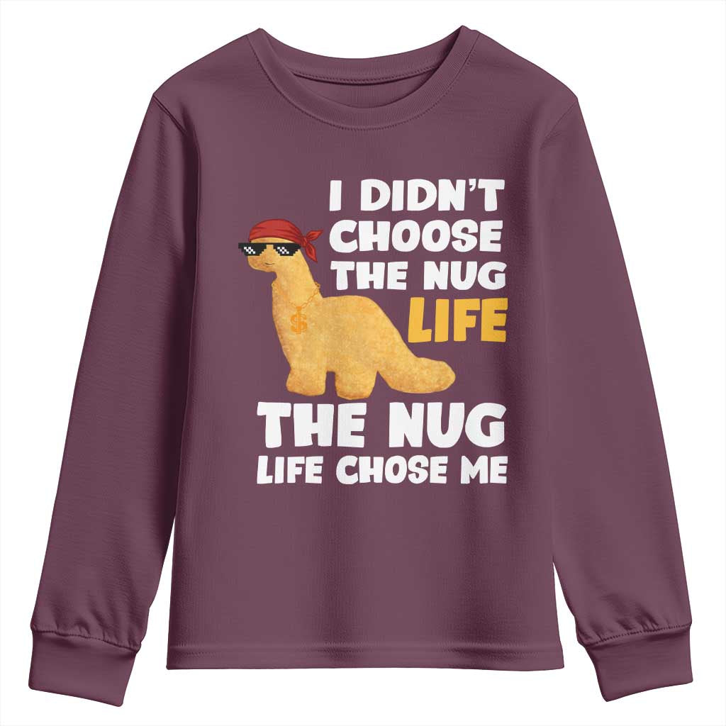 I Did Not Choose The Nug Life Youth Sweatshirt Chicken Nugget Lover Gifts - Wonder Print Shop
