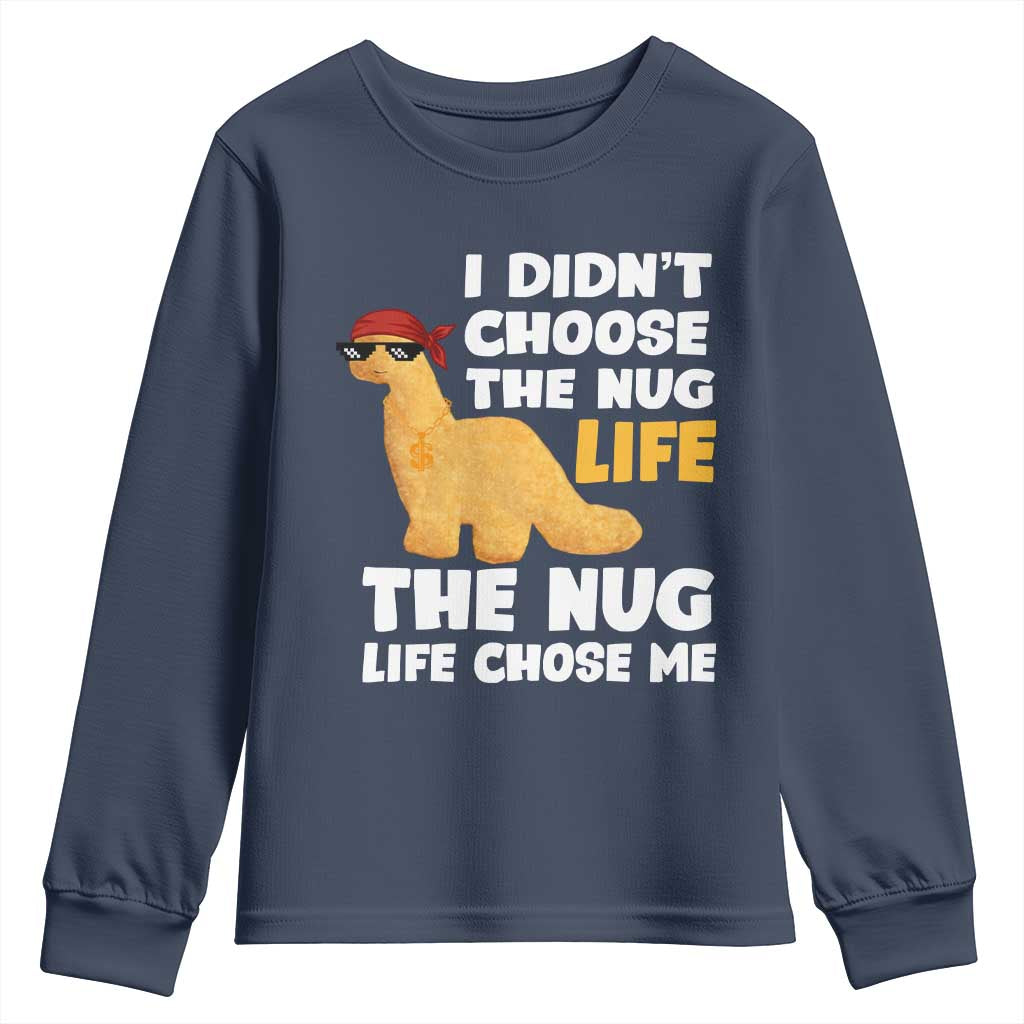 I Did Not Choose The Nug Life Youth Sweatshirt Chicken Nugget Lover Gifts - Wonder Print Shop