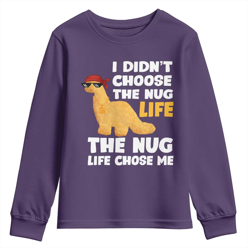 I Did Not Choose The Nug Life Youth Sweatshirt Chicken Nugget Lover Gifts - Wonder Print Shop