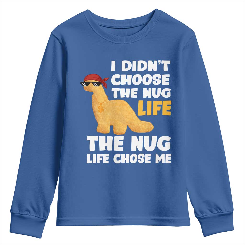 I Did Not Choose The Nug Life Youth Sweatshirt Chicken Nugget Lover Gifts - Wonder Print Shop