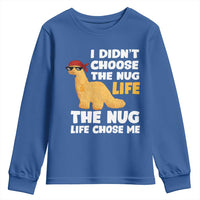 I Did Not Choose The Nug Life Youth Sweatshirt Chicken Nugget Lover Gifts - Wonder Print Shop