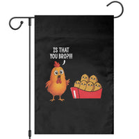 Funny Chicken Nuggets Lover Garden Flag Is That You Bro - Wonder Print Shop