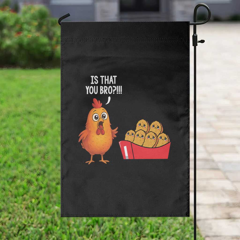 Funny Chicken Nuggets Lover Garden Flag Is That You Bro - Wonder Print Shop