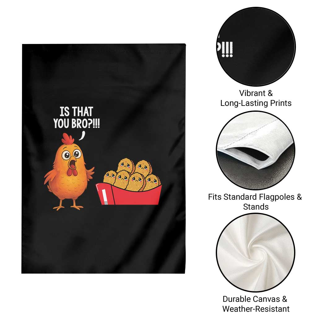 Funny Chicken Nuggets Lover Garden Flag Is That You Bro - Wonder Print Shop