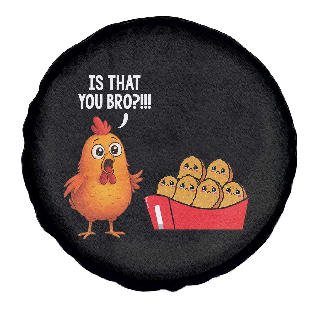 Funny Chicken Nuggets Lover Spare Tire Cover Is That You Bro - Wonder Print Shop