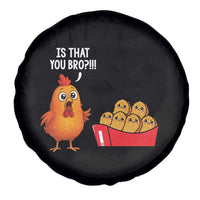 Funny Chicken Nuggets Lover Spare Tire Cover Is That You Bro - Wonder Print Shop