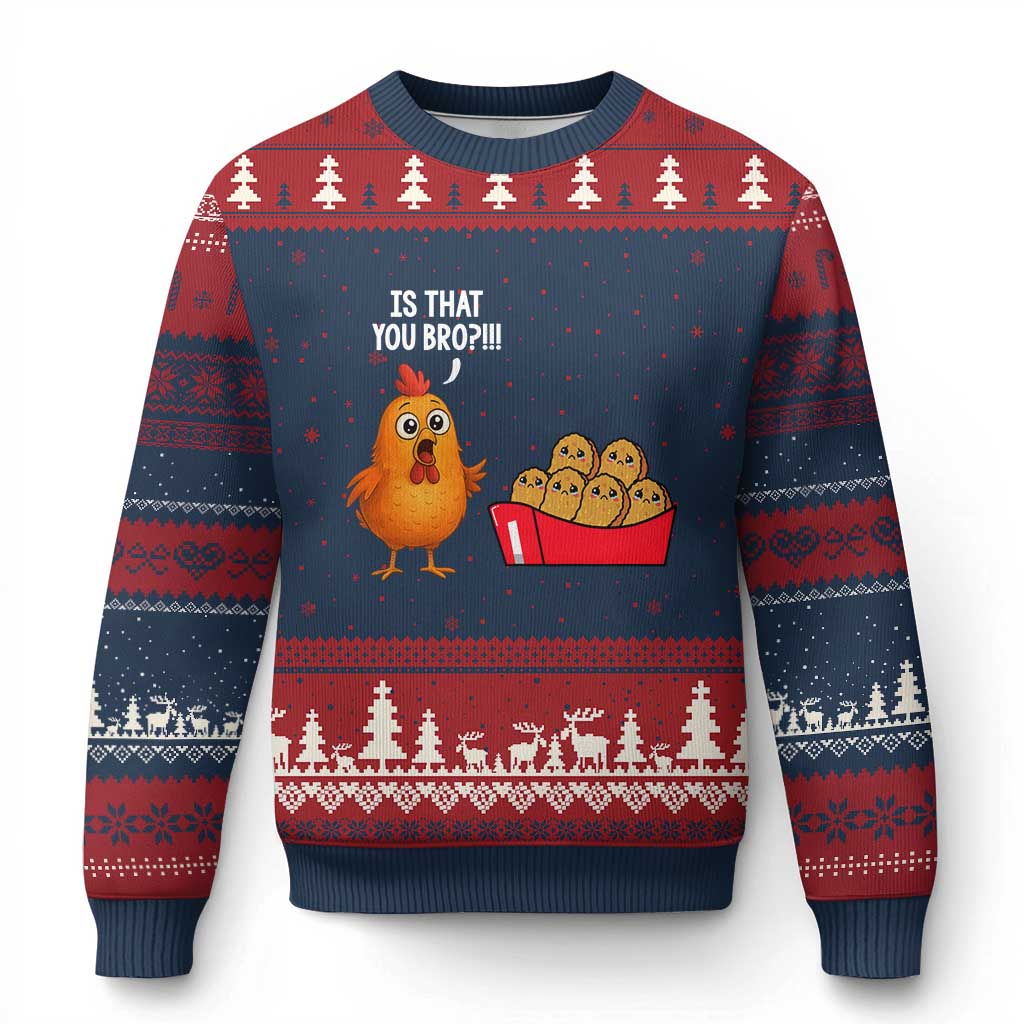 Funny Chicken Nuggets Lover Ugly Christmas Sweater Is That You Bro - Wonder Print Shop