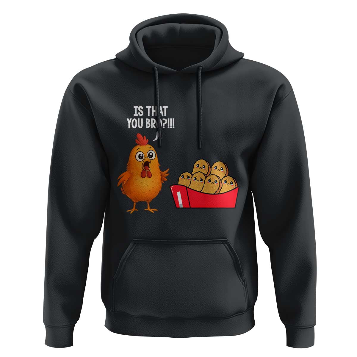 Funny Chicken Nuggets Lover Hoodie Is That You Bro - Wonder Print Shop