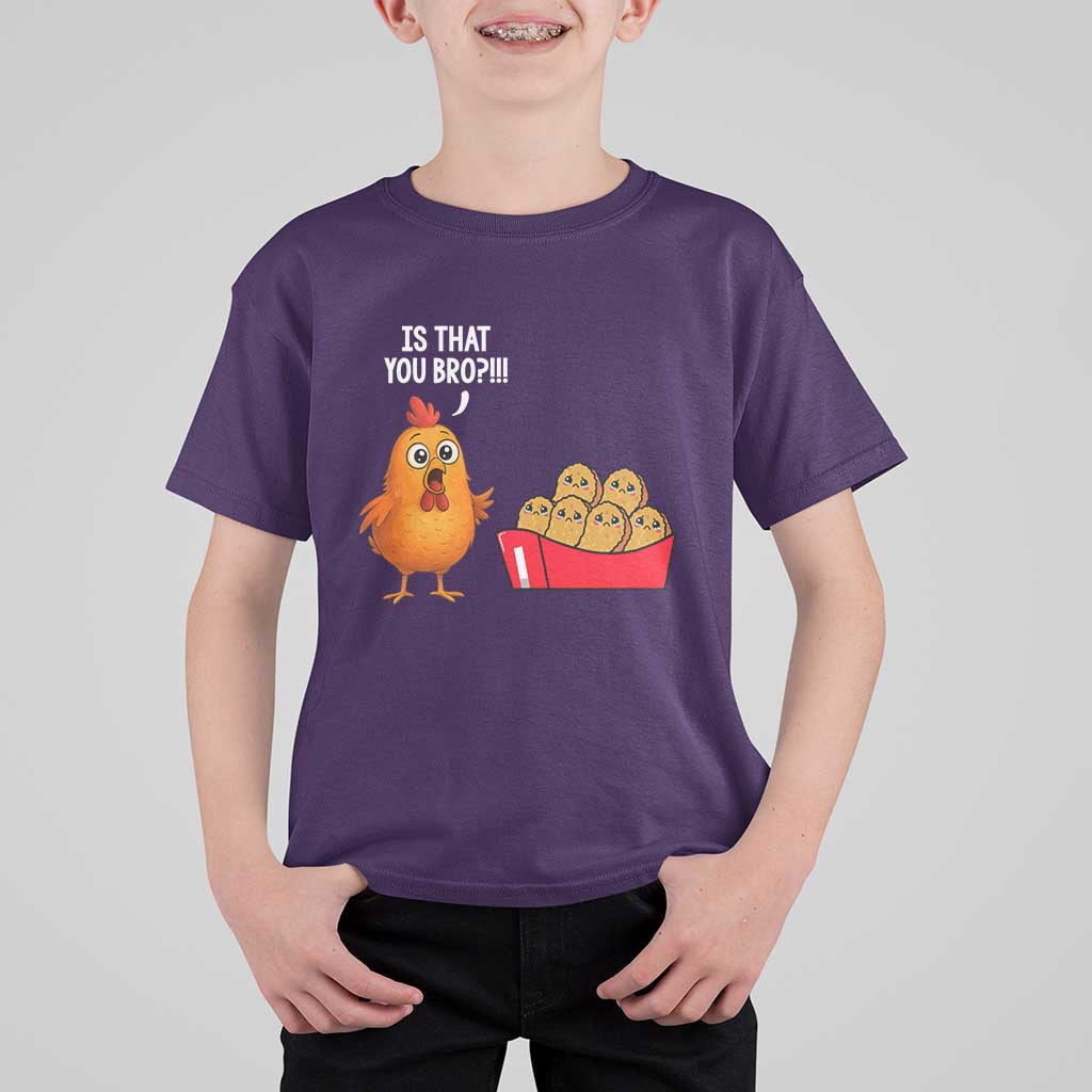 Funny Chicken Nuggets Lover T Shirt For Kid Is That You Bro - Wonder Print Shop
