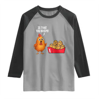 Funny Chicken Nuggets Lover Raglan Shirt Is That You Bro - Wonder Print Shop