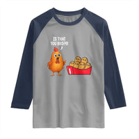 Funny Chicken Nuggets Lover Raglan Shirt Is That You Bro - Wonder Print Shop