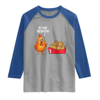 Funny Chicken Nuggets Lover Raglan Shirt Is That You Bro - Wonder Print Shop