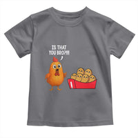 Funny Chicken Nuggets Lover Toddler T Shirt Is That You Bro - Wonder Print Shop