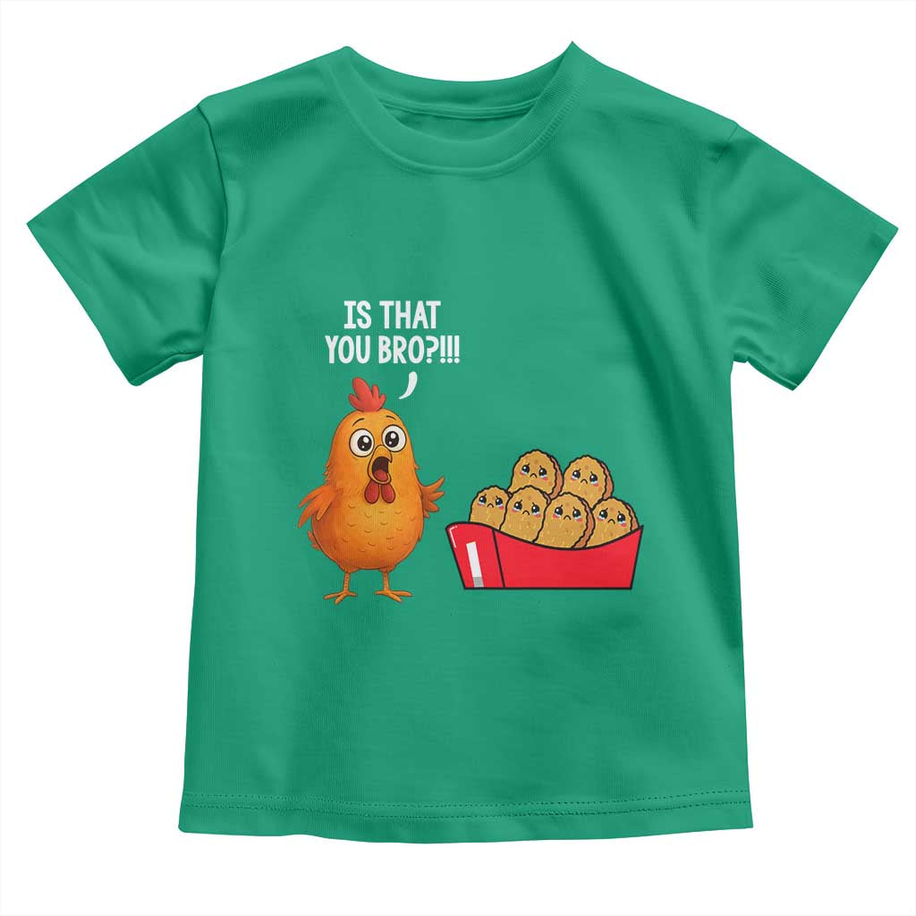 Funny Chicken Nuggets Lover Toddler T Shirt Is That You Bro - Wonder Print Shop