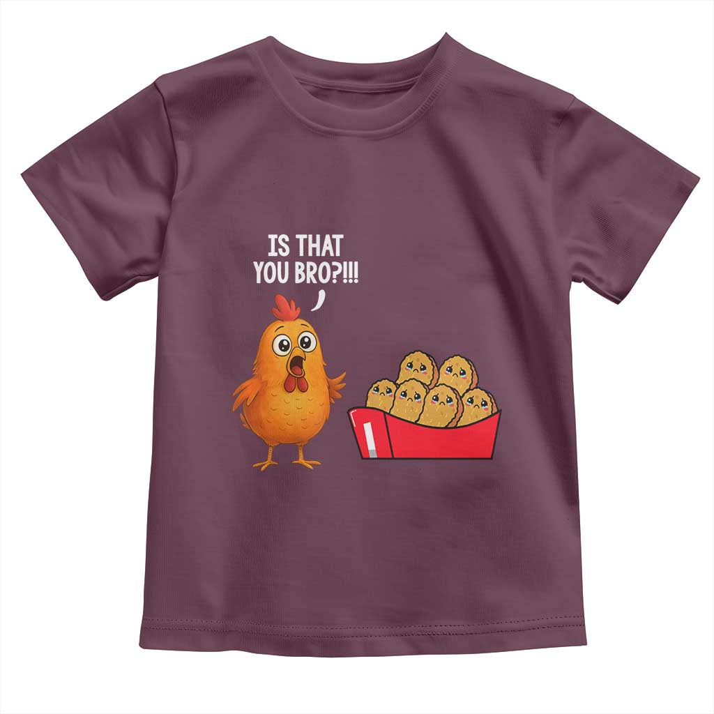 Funny Chicken Nuggets Lover Toddler T Shirt Is That You Bro - Wonder Print Shop