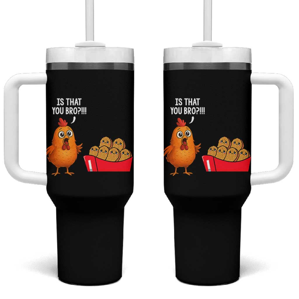 Funny Chicken Nuggets Lover Tumbler With Handle Is That You Bro