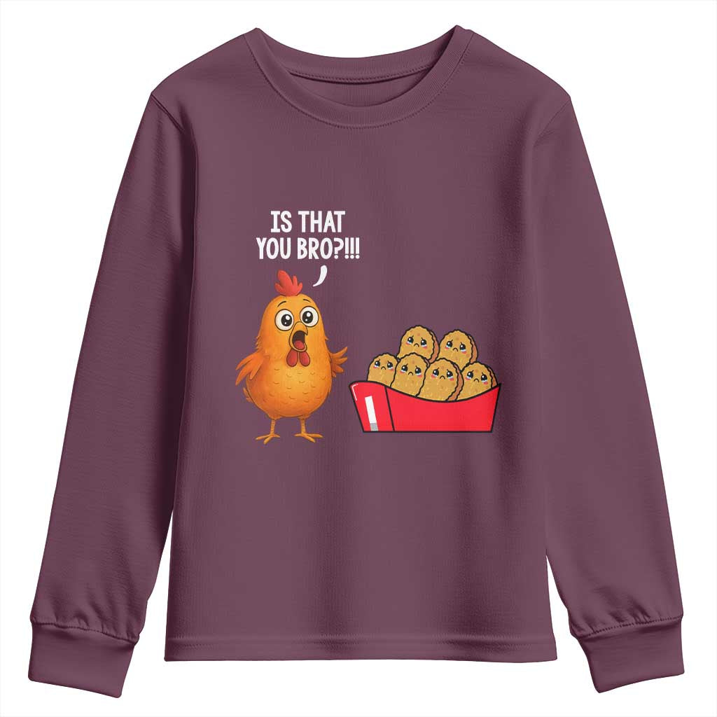 Funny Chicken Nuggets Lover Youth Sweatshirt Is That You Bro - Wonder Print Shop