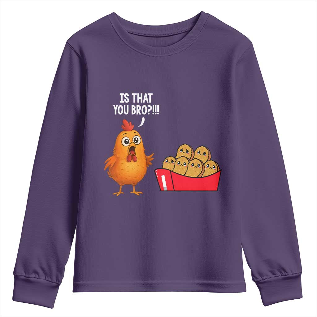 Funny Chicken Nuggets Lover Youth Sweatshirt Is That You Bro - Wonder Print Shop