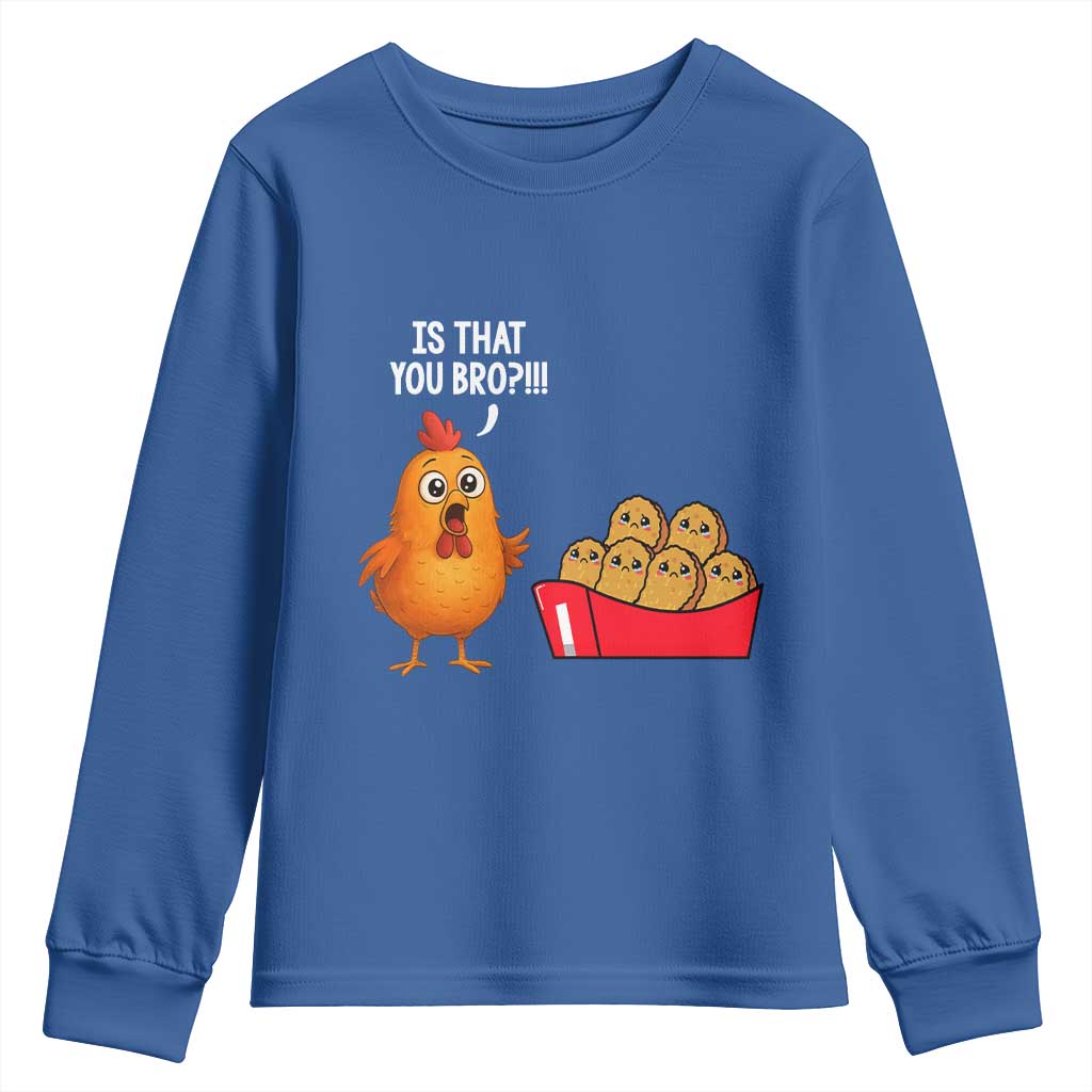 Funny Chicken Nuggets Lover Youth Sweatshirt Is That You Bro - Wonder Print Shop
