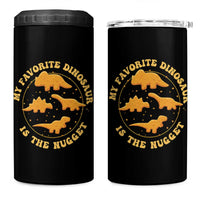 My Favorite Dinosaur Is The Nugget 4 in 1 Can Cooler Tumbler Funny Food Lover Gift