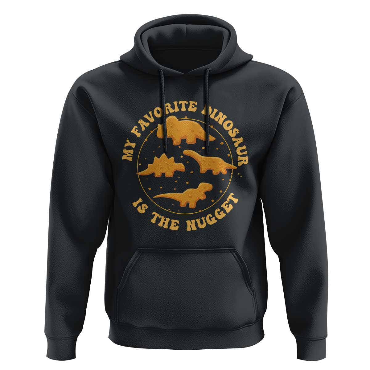 My Favorite Dinosaur Is The Nugget Hoodie Funny Food Lover Gift - Wonder Print Shop