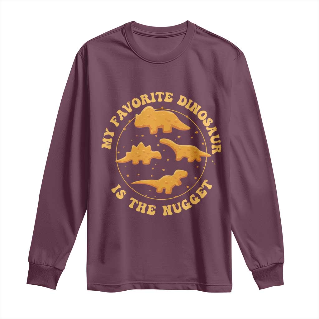 My Favorite Dinosaur Is The Nugget Long Sleeve Shirt Funny Food Lover Gift - Wonder Print Shop