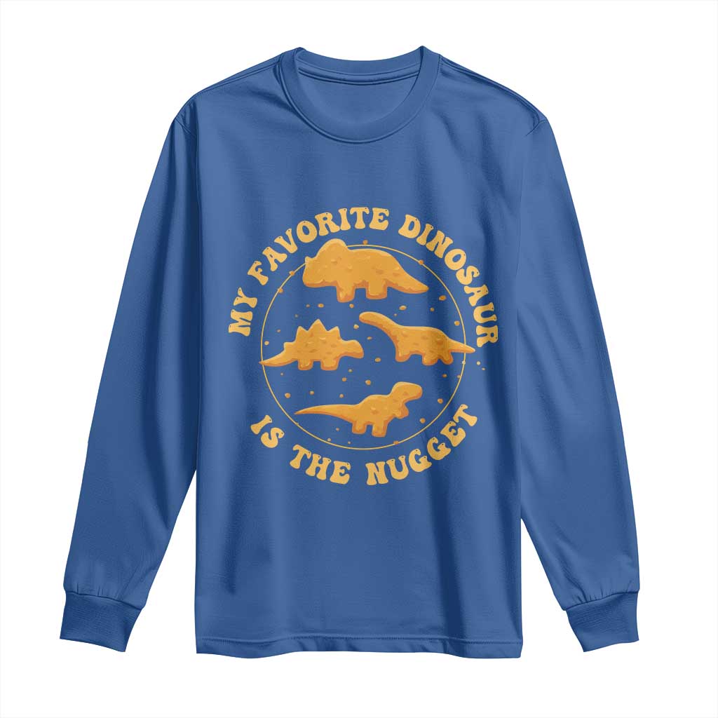 My Favorite Dinosaur Is The Nugget Long Sleeve Shirt Funny Food Lover Gift - Wonder Print Shop