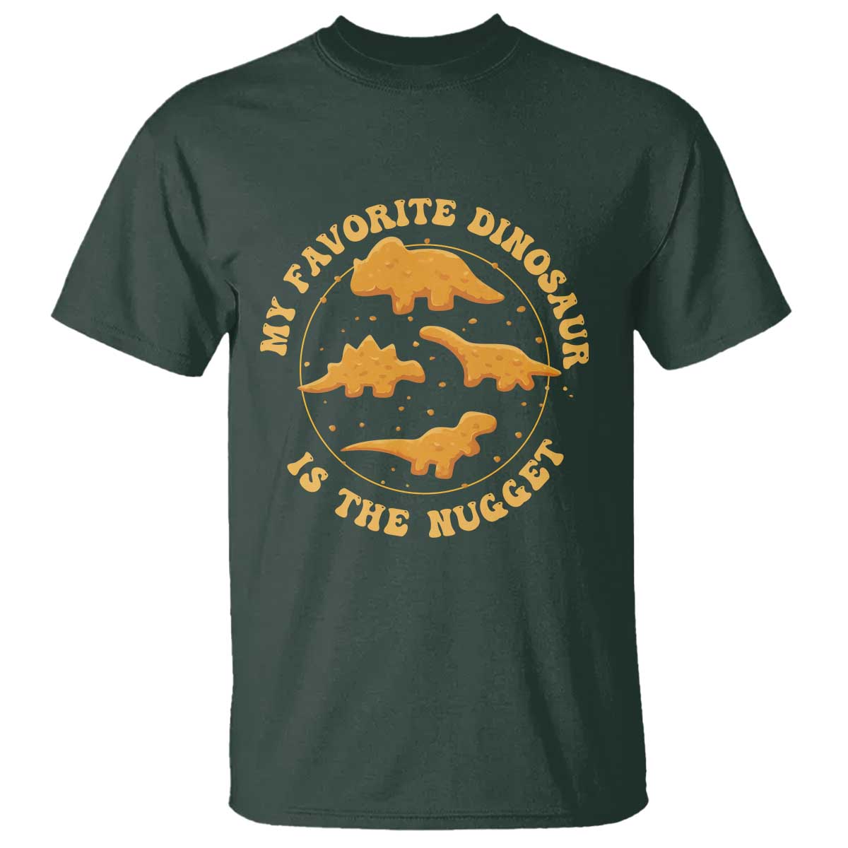 My Favorite Dinosaur Is The Nugget T Shirt Funny Food Lover Gift - Wonder Print Shop