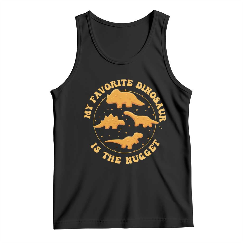My Favorite Dinosaur Is The Nugget Tank Top Funny Food Lover Gift - Wonder Print Shop
