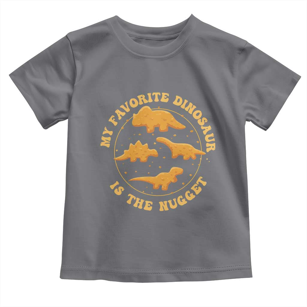 My Favorite Dinosaur Is The Nugget Toddler T Shirt Funny Food Lover Gift - Wonder Print Shop