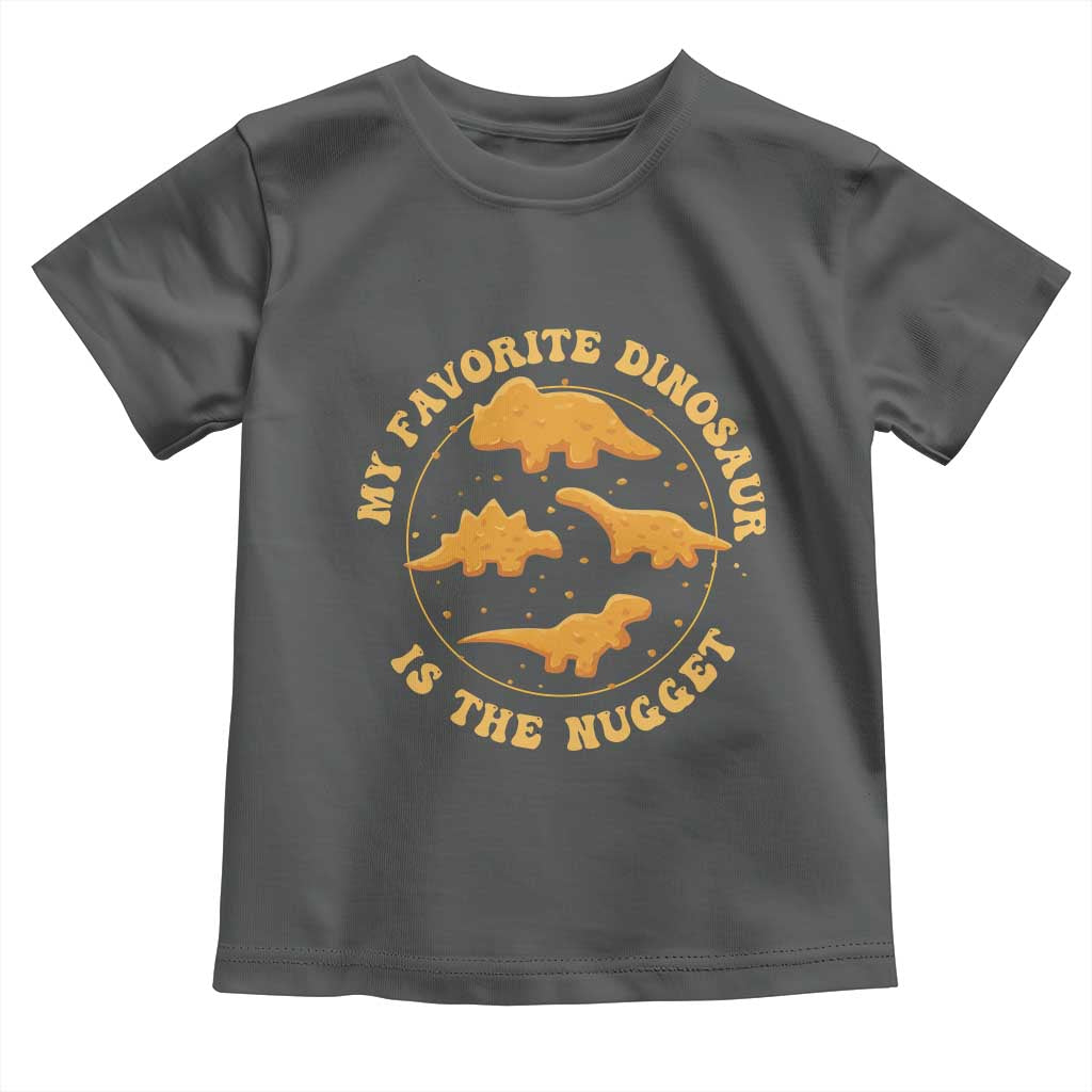My Favorite Dinosaur Is The Nugget Toddler T Shirt Funny Food Lover Gift - Wonder Print Shop