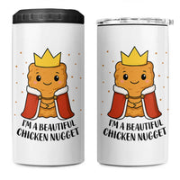 I'm A Beautiful Chicken Nugget 4 in 1 Can Cooler Tumbler Food Humor Gift
