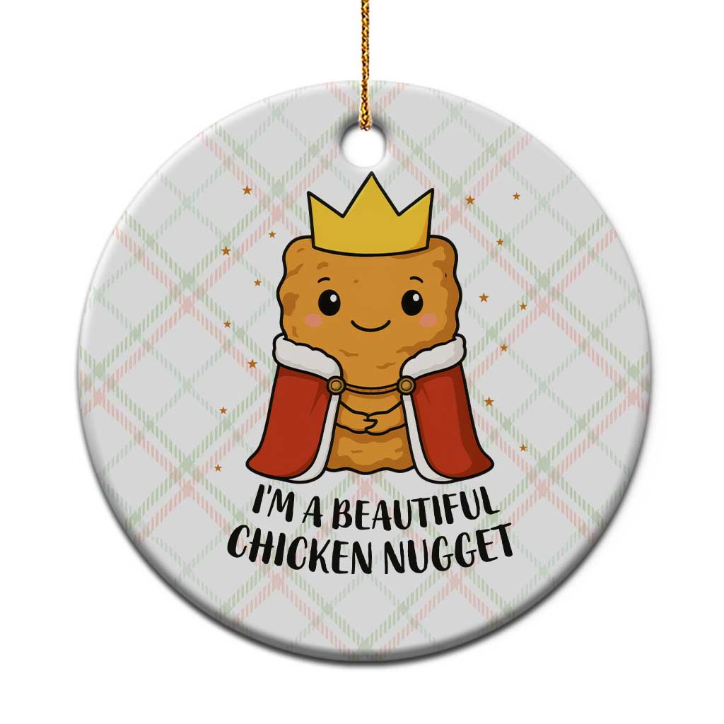 I'm A Beautiful Chicken Nugget Ceramic Ornament Food Humor Gift - Wonder Print Shop