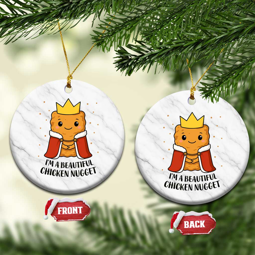 I'm A Beautiful Chicken Nugget Ceramic Ornament Food Humor Gift - Wonder Print Shop