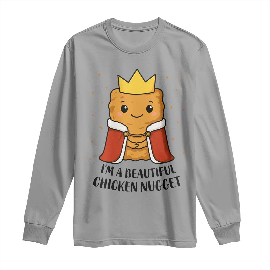I'm A Beautiful Chicken Nugget Long Sleeve Shirt Food Humor Gift - Wonder Print Shop