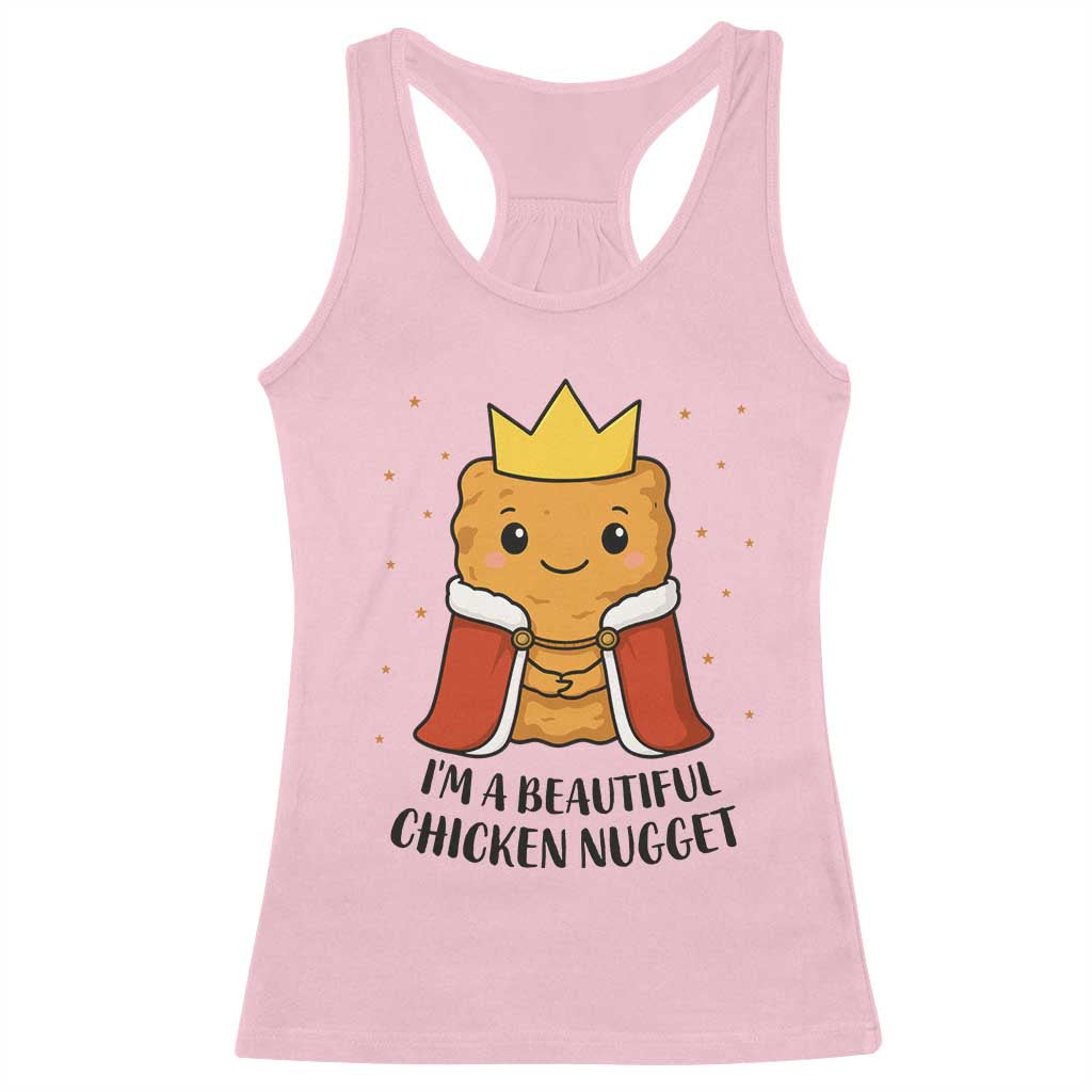 I'm A Beautiful Chicken Nugget Racerback Tank Top Food Humor Gift - Wonder Print Shop
