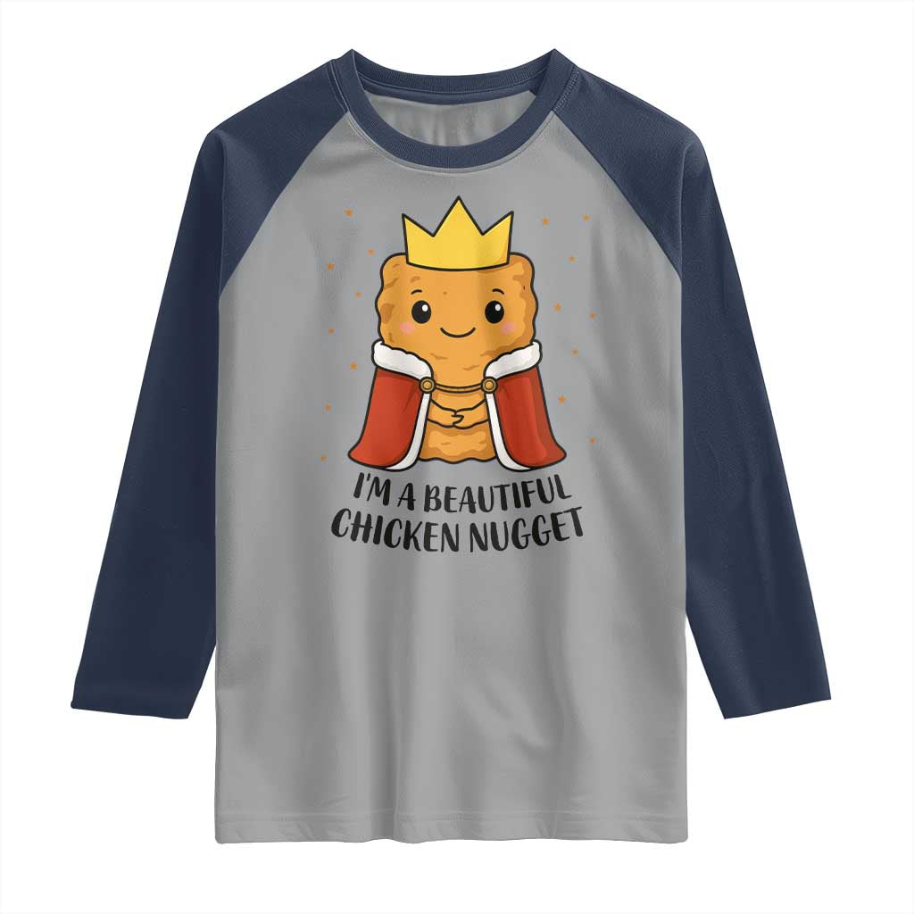 I'm A Beautiful Chicken Nugget Raglan Shirt Food Humor Gift - Wonder Print Shop