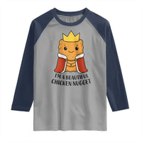 I'm A Beautiful Chicken Nugget Raglan Shirt Food Humor Gift - Wonder Print Shop