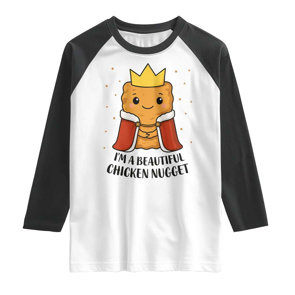 I'm A Beautiful Chicken Nugget Raglan Shirt Food Humor Gift - Wonder Print Shop