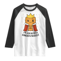 I'm A Beautiful Chicken Nugget Raglan Shirt Food Humor Gift - Wonder Print Shop