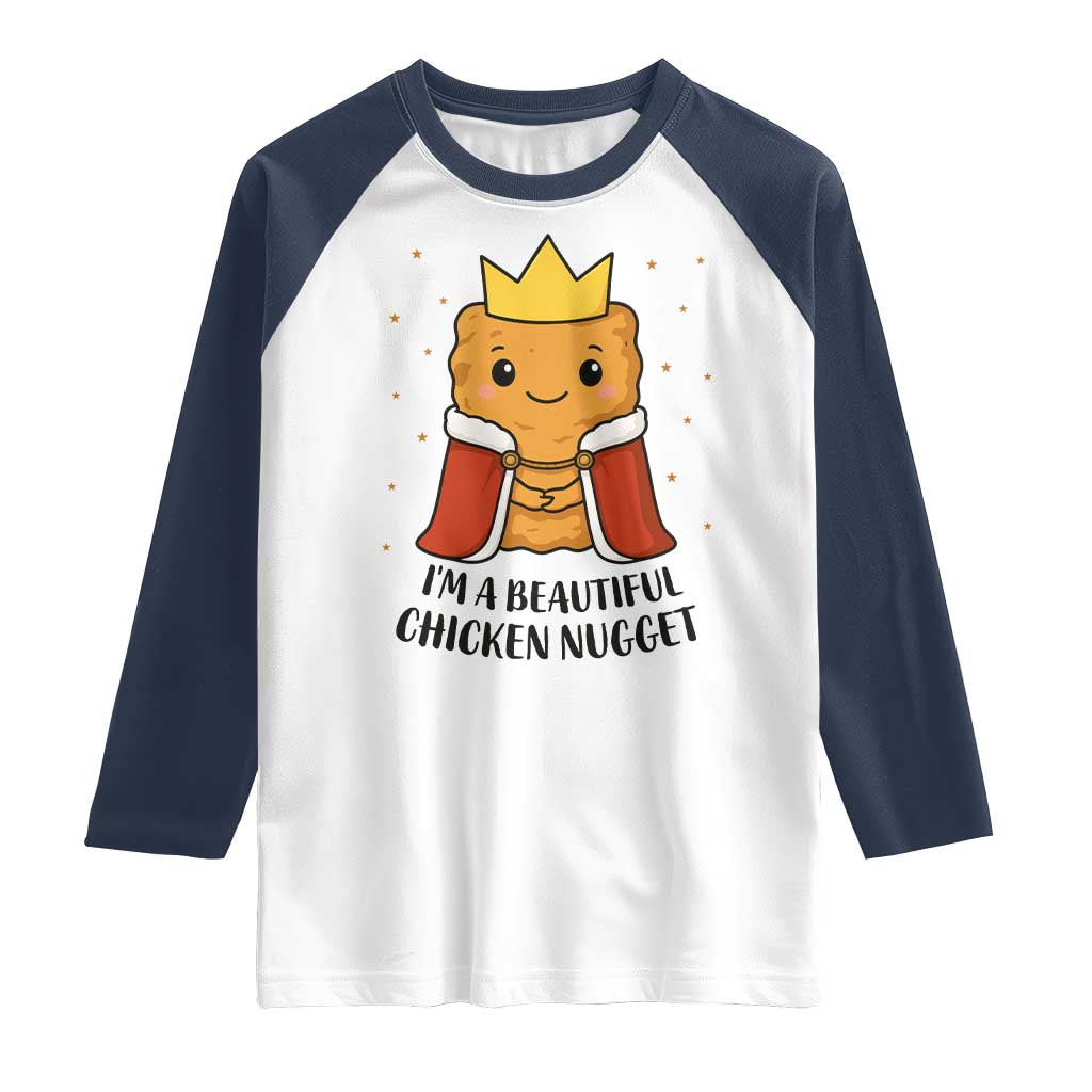 I'm A Beautiful Chicken Nugget Raglan Shirt Food Humor Gift - Wonder Print Shop