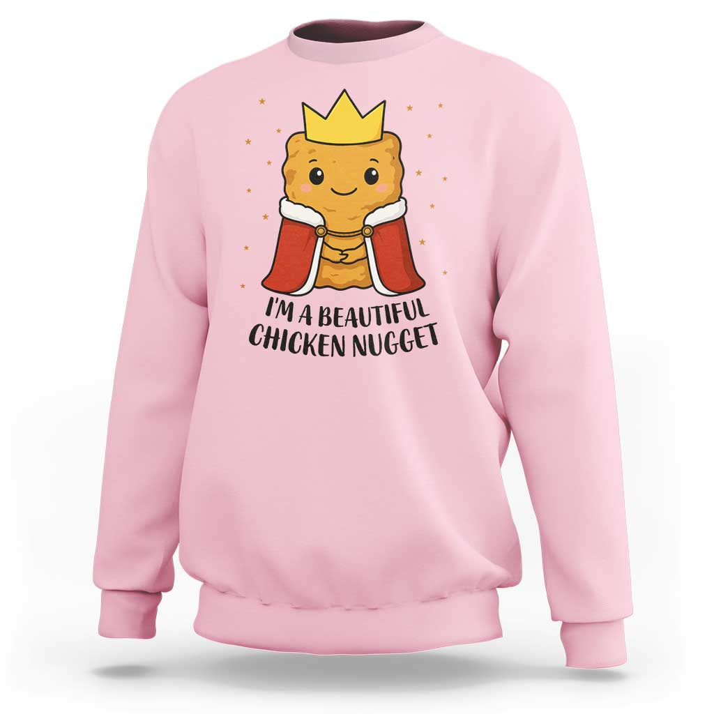 I'm A Beautiful Chicken Nugget Sweatshirt Food Humor Gift - Wonder Print Shop